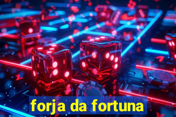 forja da fortuna