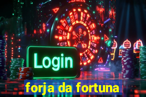 forja da fortuna