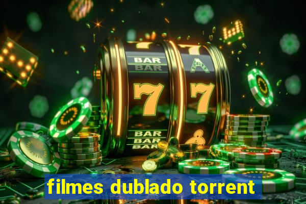 filmes dublado torrent