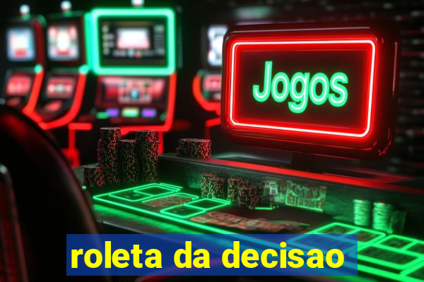 roleta da decisao