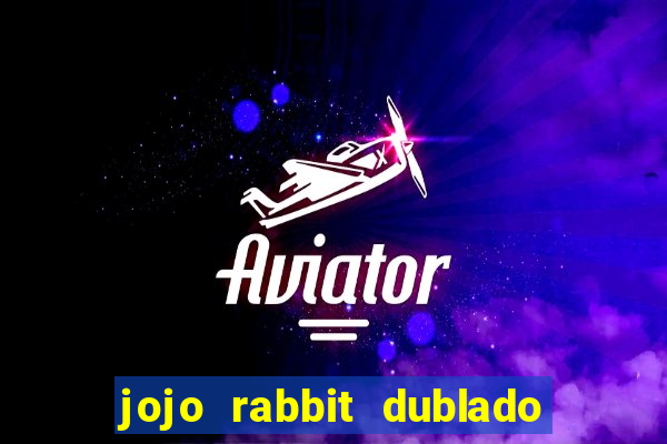 jojo rabbit dublado google drive