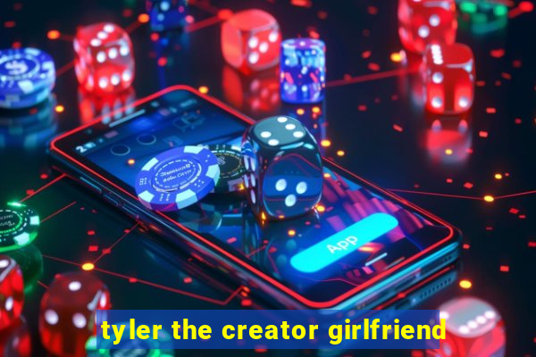 tyler the creator girlfriend