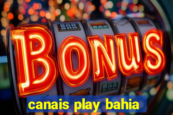 canais play bahia