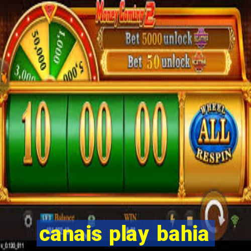 canais play bahia