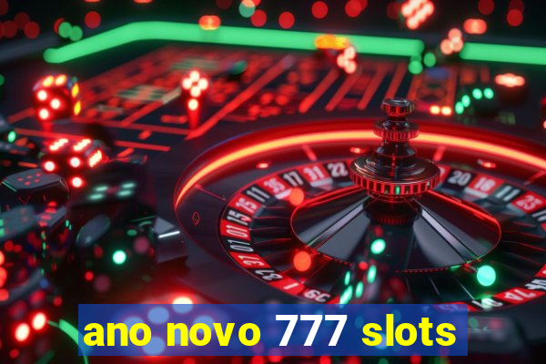 ano novo 777 slots