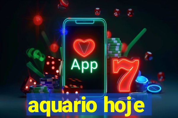 aquario hoje