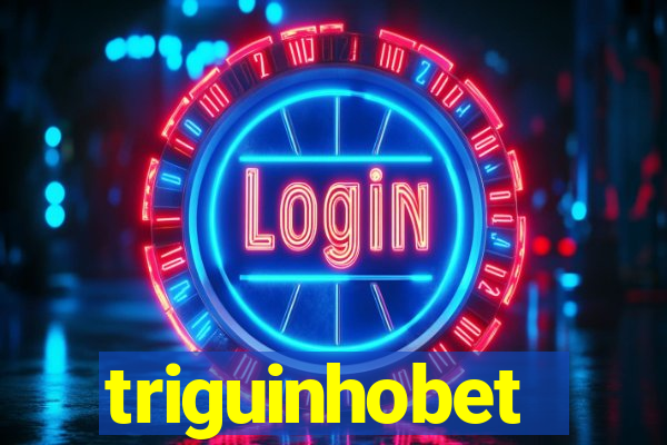 triguinhobet