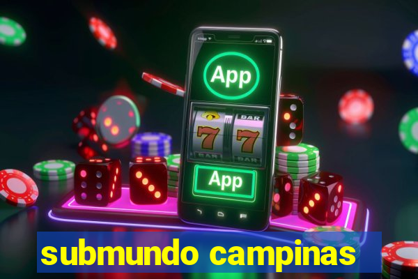 submundo campinas