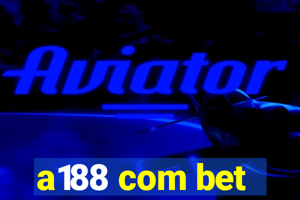 a188 com bet