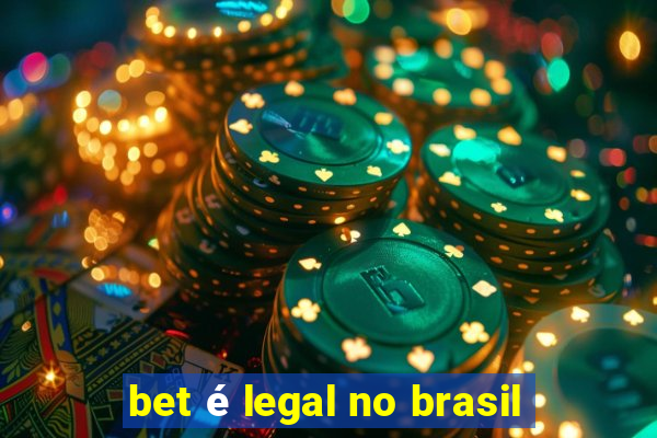 bet é legal no brasil