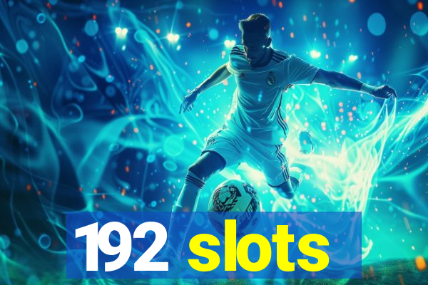 192 slots
