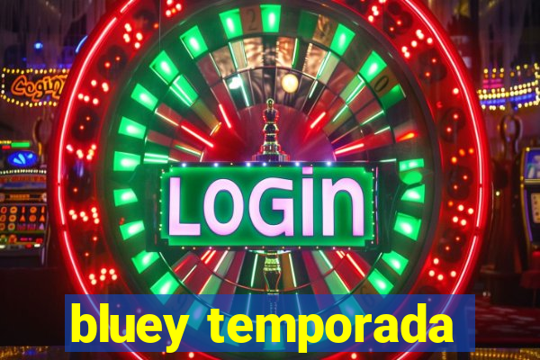 bluey temporada