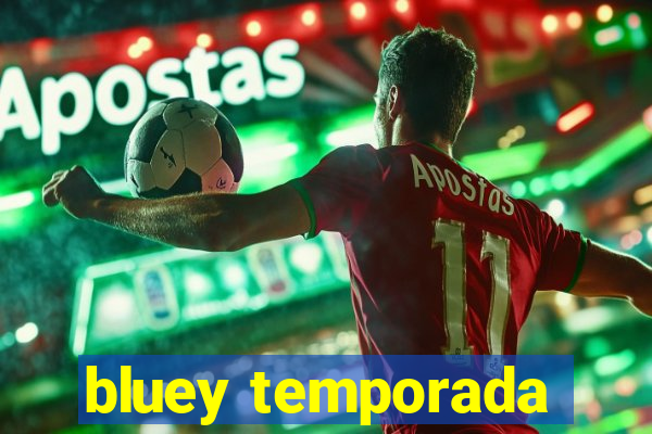 bluey temporada