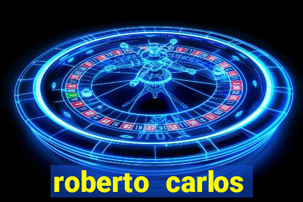 roberto carlos jogador fortuna