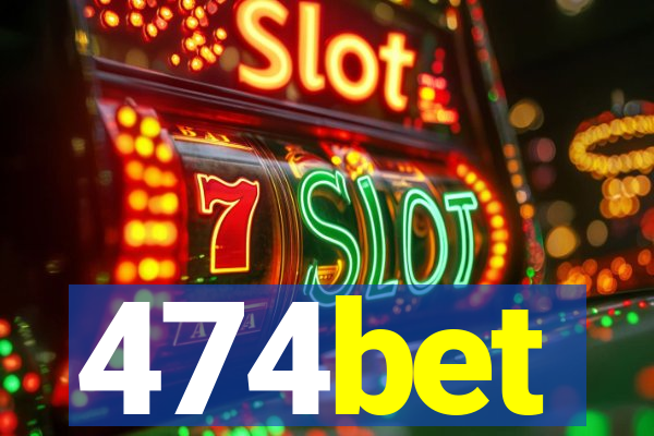 474bet