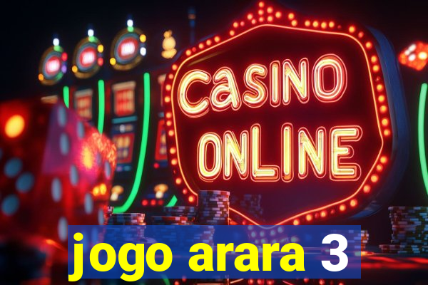 jogo arara 3