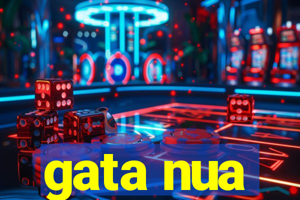 gata nua