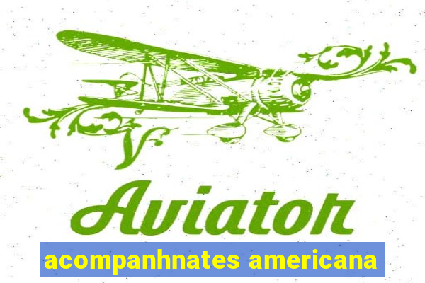 acompanhnates americana