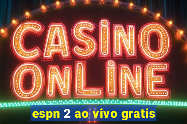 espn 2 ao vivo gratis