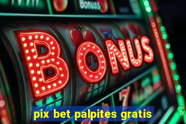 pix bet palpites gratis