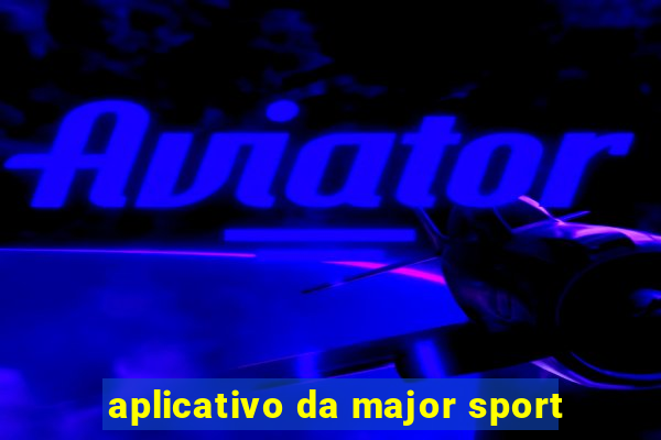 aplicativo da major sport