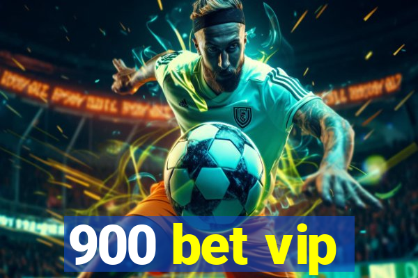 900 bet vip