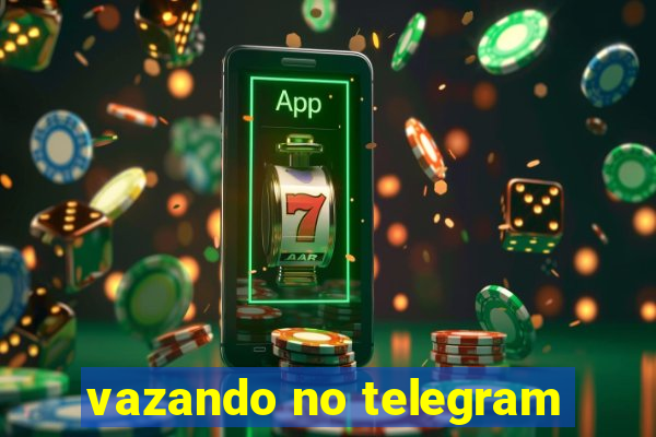 vazando no telegram