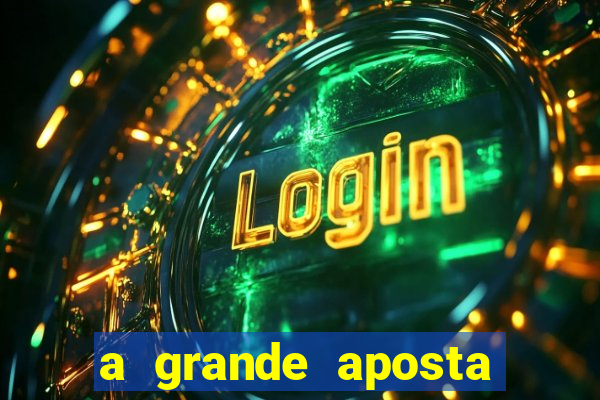 a grande aposta download torrent
