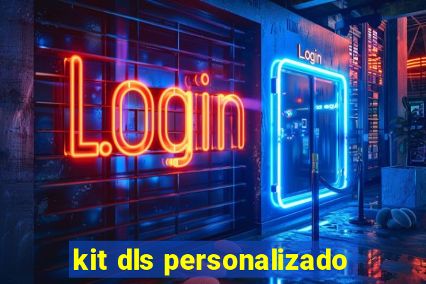 kit dls personalizado