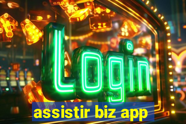 assistir biz app
