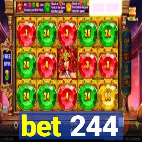 bet 244