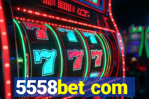 5558bet com