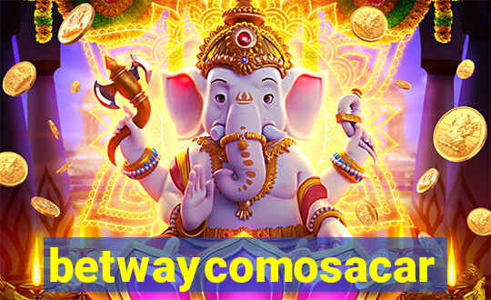 betwaycomosacar