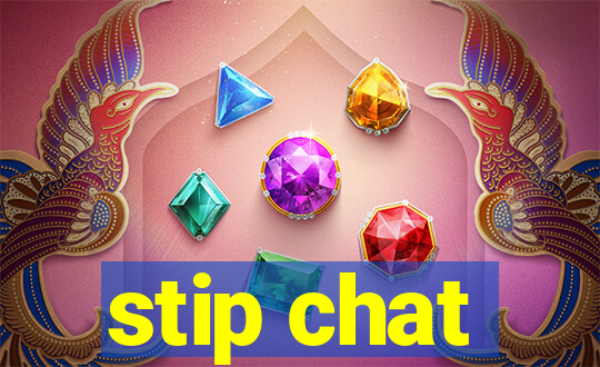 stip chat