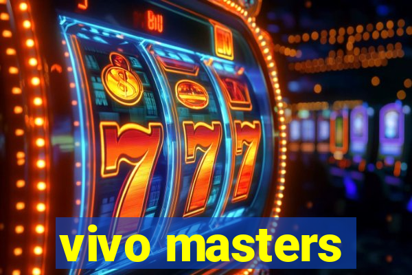 vivo masters