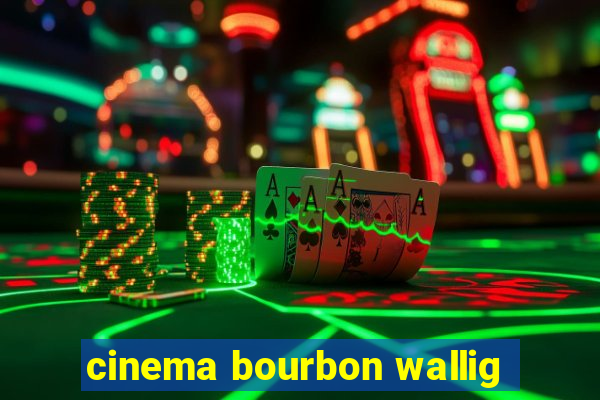 cinema bourbon wallig