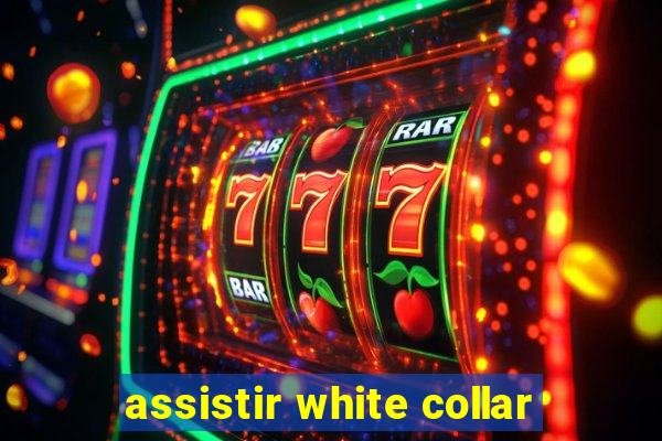 assistir white collar