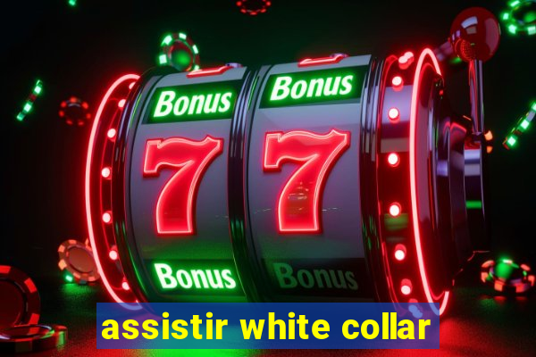 assistir white collar