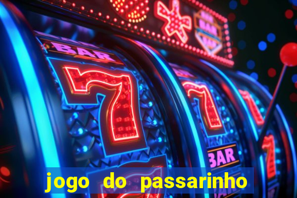 jogo do passarinho para ganhar dinheiro