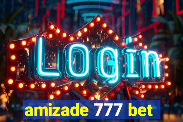 amizade 777 bet