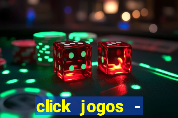 click jogos - ganhar dinheiro