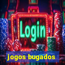 jogos bugados