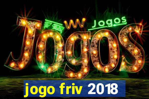 jogo friv 2018