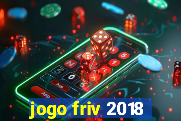 jogo friv 2018
