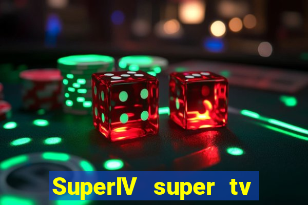 SuperIV super tv ao vivo super tv ao vivo rede tv
