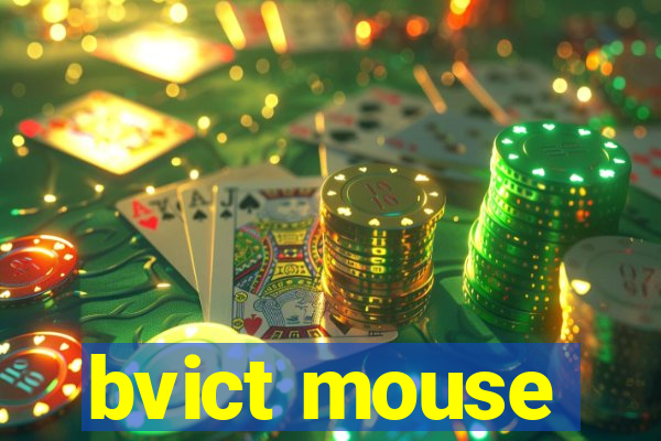 bvict mouse