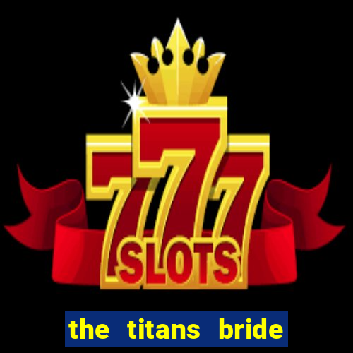 the titans bride cap 1