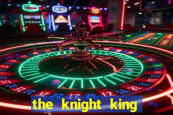the knight king who returned with a god slime
