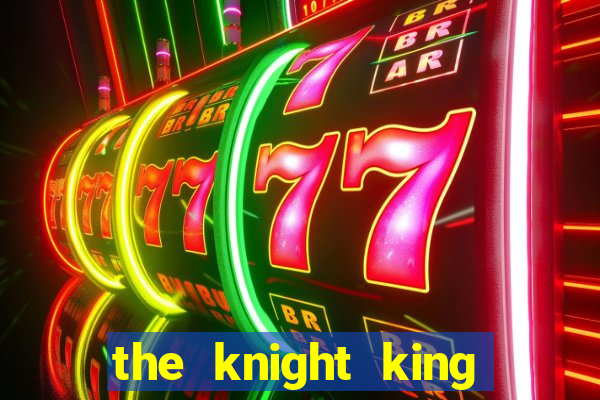 the knight king who returned with a god slime