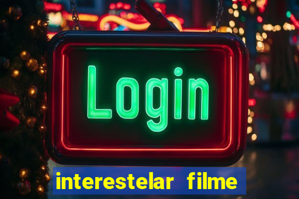 interestelar filme completo dublado torrent